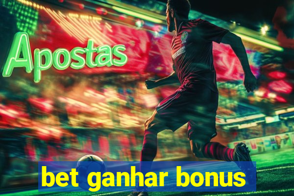 bet ganhar bonus